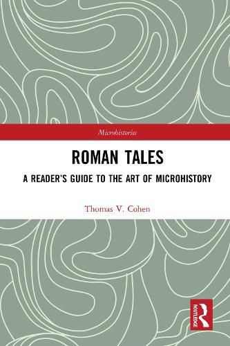 Cover image for Roman Tales: A Reader's Guide to the Art of Microhistory