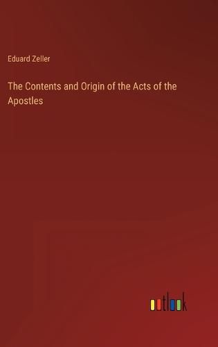 The Contents and Origin of the Acts of the Apostles