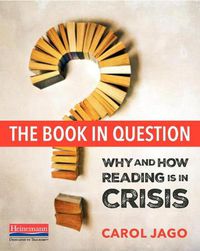 Cover image for The Book in Question: Why and How Reading Is in Crisis