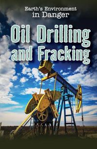 Cover image for Oil Drilling and Fracking