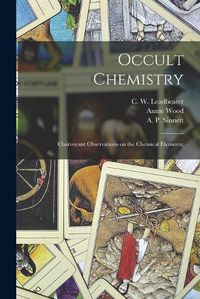 Cover image for Occult Chemistry; Clairvoyant Observations on the Chemical Elements;