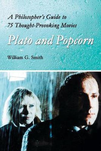 Cover image for Plato and Popcorn: A Philosopher's Guide to 75 Thought-provoking Movies