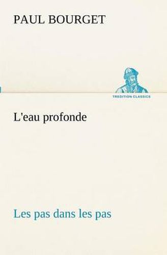 Cover image for L'eau profonde Les pas dans les pas