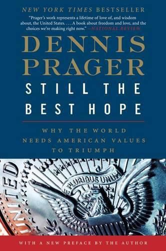 Cover image for Still the Best Hope: Why the World Needs American Values to Triumph