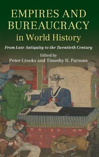 Cover image for Empires and Bureaucracy in World History: From Late Antiquity to the Twentieth Century