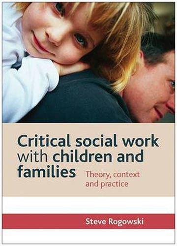 Cover image for Critical Social Work with Children and Families: Theory, Context and Practice