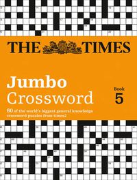 Cover image for The Times 2 Jumbo Crossword Book 5: 60 Large General-Knowledge Crossword Puzzles