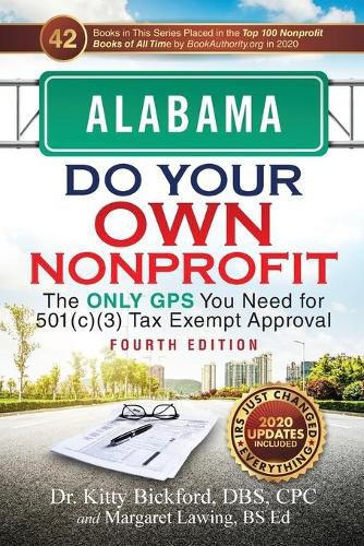 Alabama Do Your Own Nonprofit: The Only GPS You Need for 501c3 Tax Exempt Approval