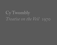 Cover image for Cy Twombly, Treatise on the Veil, 1970