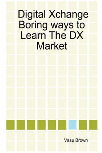 Cover image for Digital Xchange - Boring Ways to Learn The DX Market