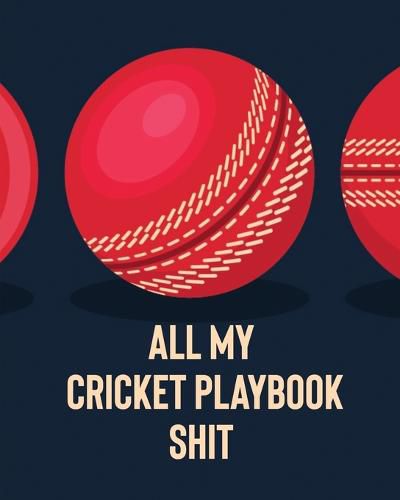 Cover image for All My Cricket Playbook Shit: For Players Coaches Outdoor Sports