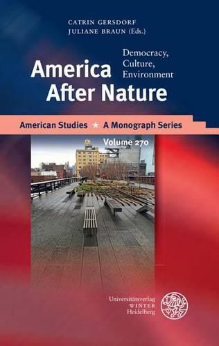Cover image for America After Nature: Democracy, Culture, Environment