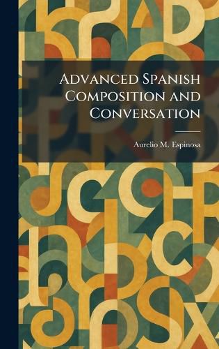 Cover image for Advanced Spanish Composition and Conversation