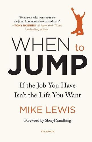 Cover image for When to Jump: If the Job You Have Isn't the Life You Want