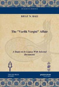 Cover image for The Varlik Vergisi  Affair: A Study on its Legacy With Selected Documents