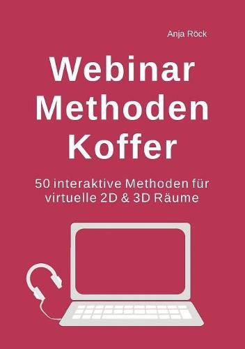 Cover image for Webinar Methoden Koffer: 50 interaktive Methoden fur virtuelle 2D & 3D Raume