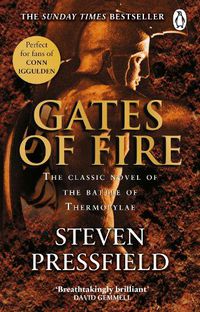 Cover image for Gates Of Fire: One of history's most epic battles is brought to life in this enthralling and moving novel