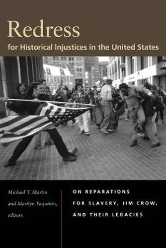 Cover image for Redress for Historical Injustices in the United States: On Reparations for Slavery, Jim Crow, and Their Legacies