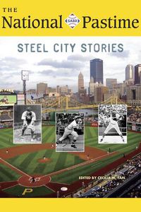 Cover image for The National Pastime, 2018: Steel City Stories