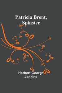 Cover image for Patricia Brent, Spinster