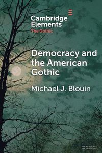 Cover image for Democracy and the American Gothic