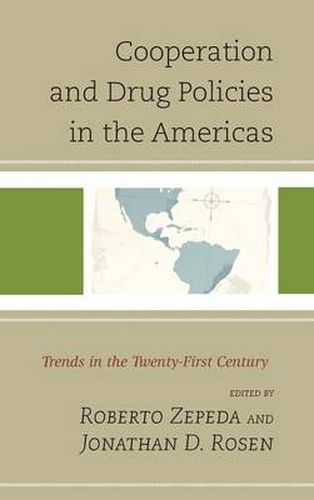 Cooperation and Drug Policies in the Americas: Trends in the Twenty-First Century