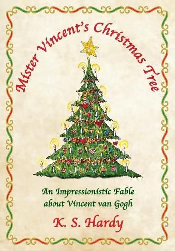 Cover image for Mister Vincent's Christmas Tree: An Impressionistic Fable About Vincent van Gogh