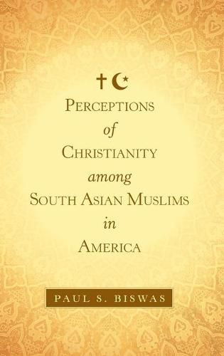 Cover image for Perceptions of Christianity Among South Asian Muslims in America