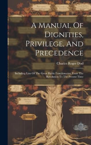 Cover image for A Manual Of Dignities, Privilege, And Precedence