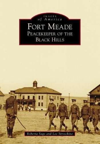 Cover image for Fort Meade: Peacekeeper of the Black Hills