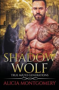 Cover image for Shadow Wolf: True Mates Generations Book 7