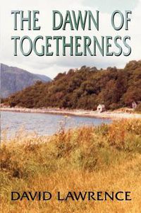 Cover image for The Dawn of Togetherness