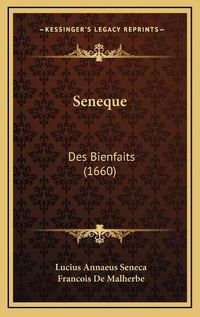 Cover image for Seneque Seneque: Des Bienfaits (1660) Des Bienfaits (1660)