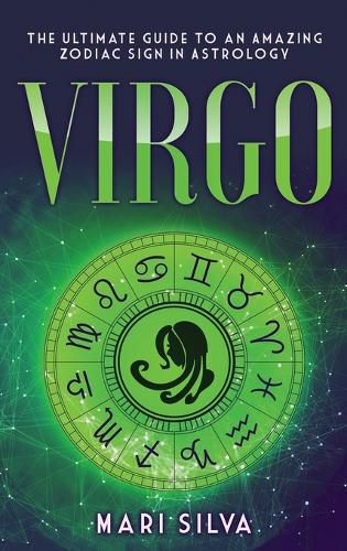 Cover image for Virgo: The Ultimate Guide to an Amazing Zodiac Sign in Astrology