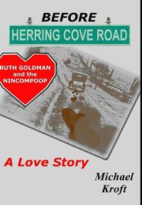Cover image for Before Herring Cove Road: Ruth Goldman and the Nincompoop