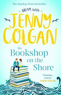 Cover image for The Bookshop on the Shore: the funny, feel-good, uplifting Sunday Times bestseller