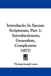 Cover image for Introductio in Sacram Scripturam, Part 1: Introductionem, Generalem, Complectens (1877)