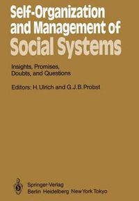 Cover image for Self-Organization and Management of Social Systems: Insights, Promises, Doubts, and Questions