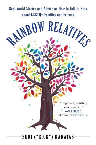 Cover image for Rainbow Relatives: Real-World Stories and Advice on How to Talk to Kids About LGBTQ+ Families and Friends