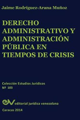 Cover image for Derecho Administrativo y Administracion Publica En Tiempos de Crisis