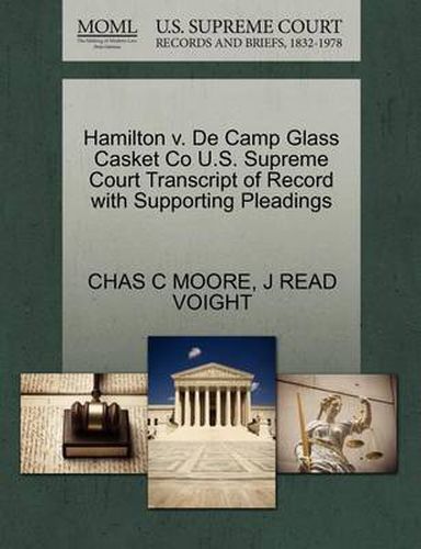 Cover image for Hamilton v. De Camp Glass Casket Co U.S. Supreme Court Transcript of Record with Supporting Pleadings