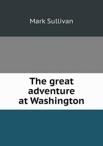 The great adventure at Washington