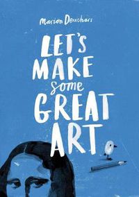 Cover image for Let's Make Some Great Art
