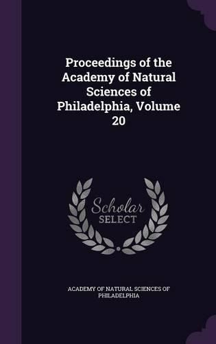 Cover image for Proceedings of the Academy of Natural Sciences of Philadelphia, Volume 20