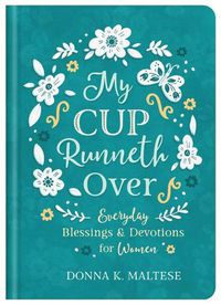 Cover image for My Cup Runneth Over: Everyday Blessings and Devotions for Women