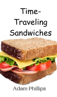 Cover image for Time-Traveling Sandwiches