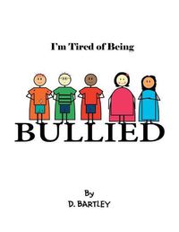 Cover image for I'M Tired of Being Bullied