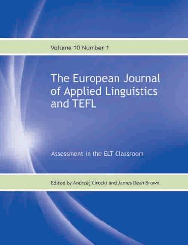 Cover image for The European Journal of Applied Linguistics and TEFL Volume 10 Number 1: Assessment in the ELT Classroom