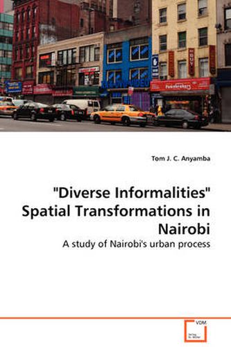 Cover image for Diverse Informalities  Spatial Transformations in Nairobi