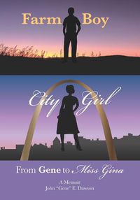 Cover image for Farm Boy, City Girl: From Gene to Miss Gina